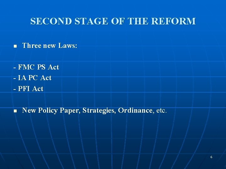 SECOND STAGE OF THE REFORM n Three new Laws: - FMC PS Act -