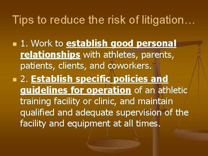 Tips to reduce the risk of litigation… n n 1. Work to establish good