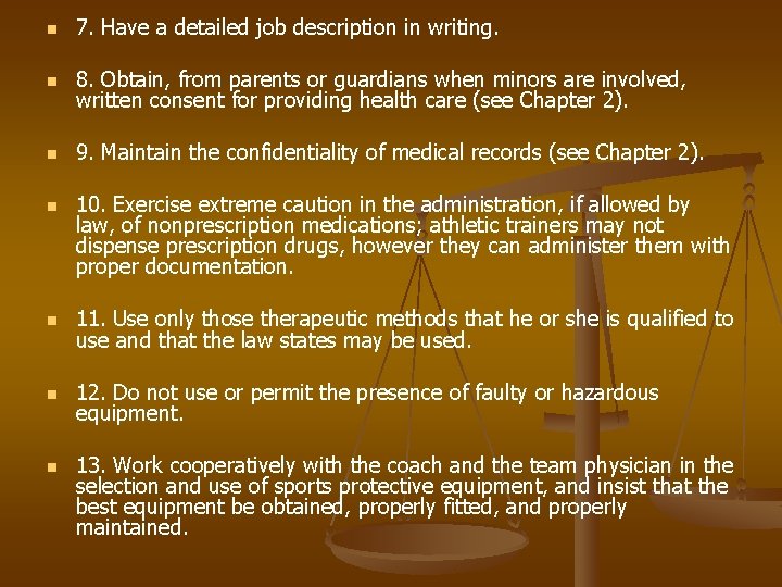 n 7. Have a detailed job description in writing. n 8. Obtain, from parents