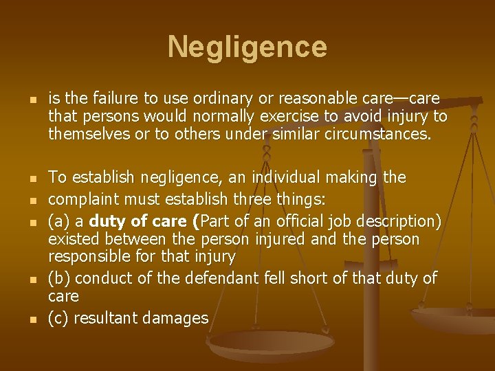 Negligence n n n is the failure to use ordinary or reasonable care—care that