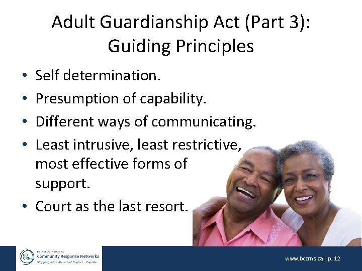 Adult Guardianship Act (Part 3): Guiding Principles Self determination. Presumption of capability. Different ways