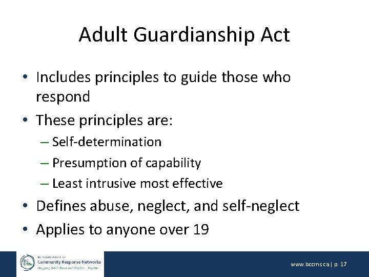Adult Guardianship Act • Includes principles to guide those who respond • These principles