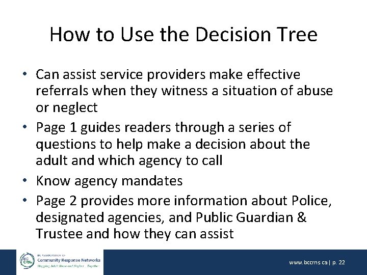 How to Use the Decision Tree • Can assist service providers make effective referrals