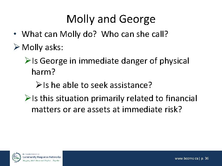 Molly and George • What can Molly do? Who can she call? Ø Molly