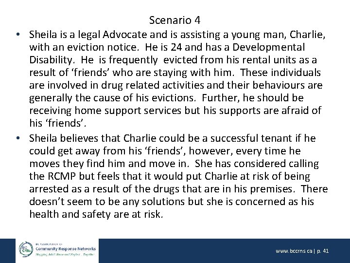 Scenario 4 • Sheila is a legal Advocate and is assisting a young man,
