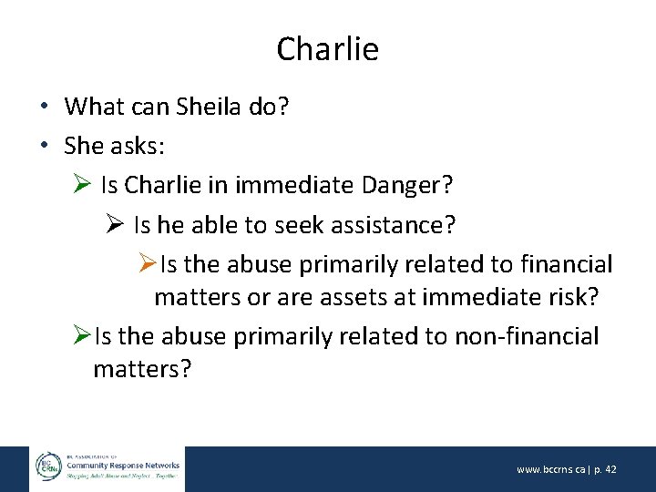 Charlie • What can Sheila do? • She asks: Ø Is Charlie in immediate
