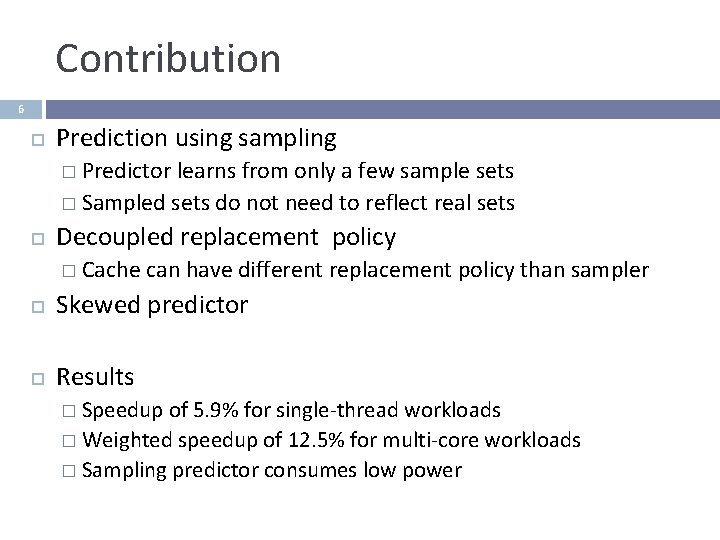 Contribution 6 Prediction using sampling � Predictor learns from only a few sample sets
