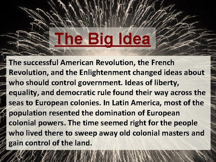 The Big Idea The successful American Revolution, the French Revolution, and the Enlightenment changed