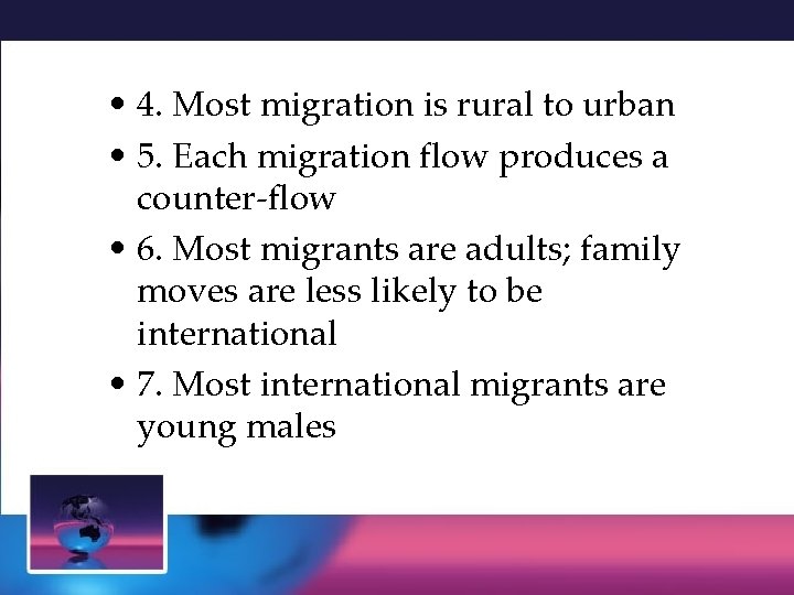  • 4. Most migration is rural to urban • 5. Each migration flow