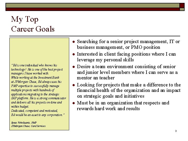 My Top Career Goals l l “Ed is one individual who knows his technology!