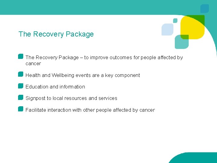 The Recovery Package – to improve outcomes for people affected by cancer Health and