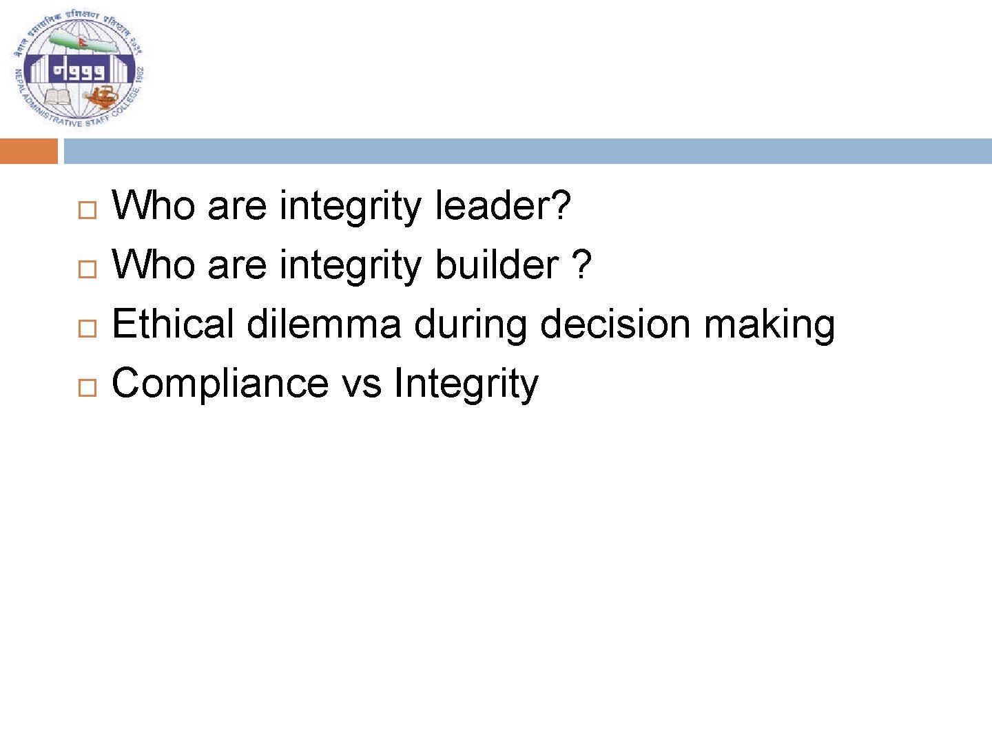 Who are integrity leader? Who are integrity builder ? Ethical dilemma during decision making