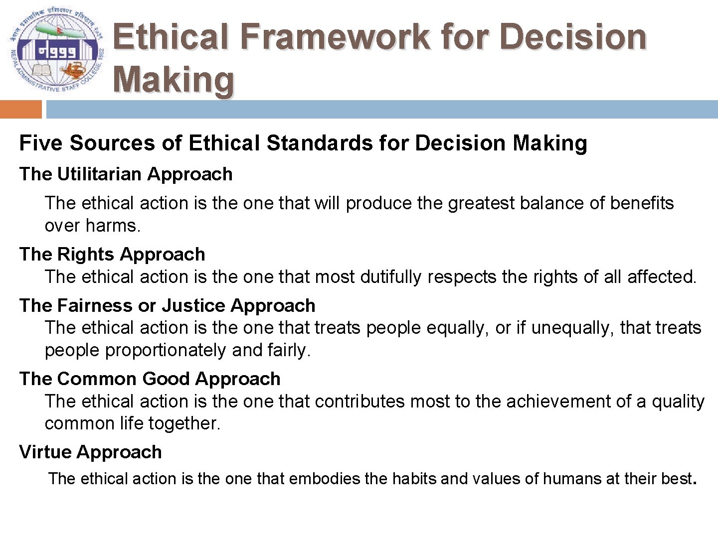 Ethical Framework for Decision Making Five Sources of Ethical Standards for Decision Making The