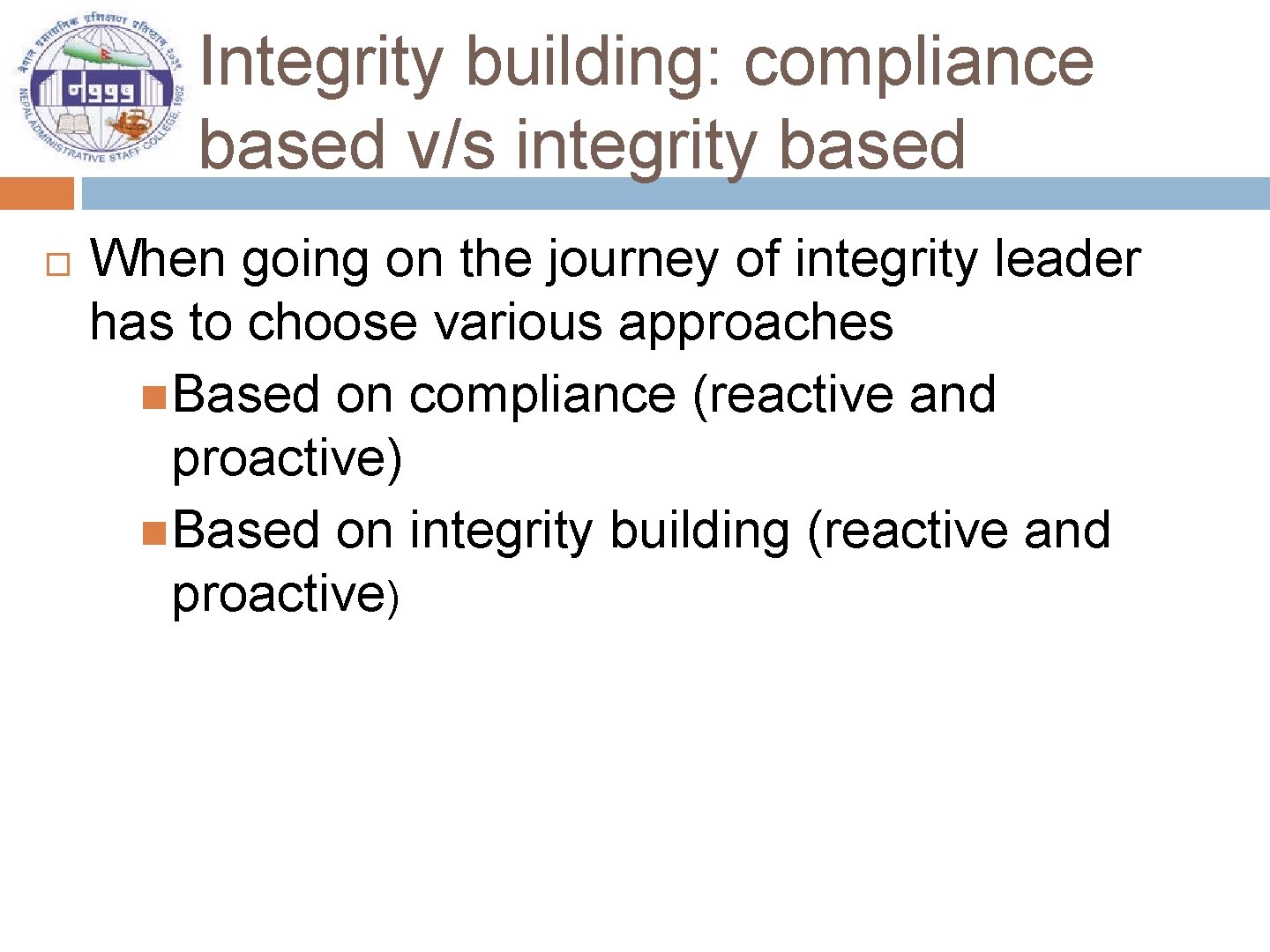 Integrity building: compliance based v/s integrity based When going on the journey of integrity