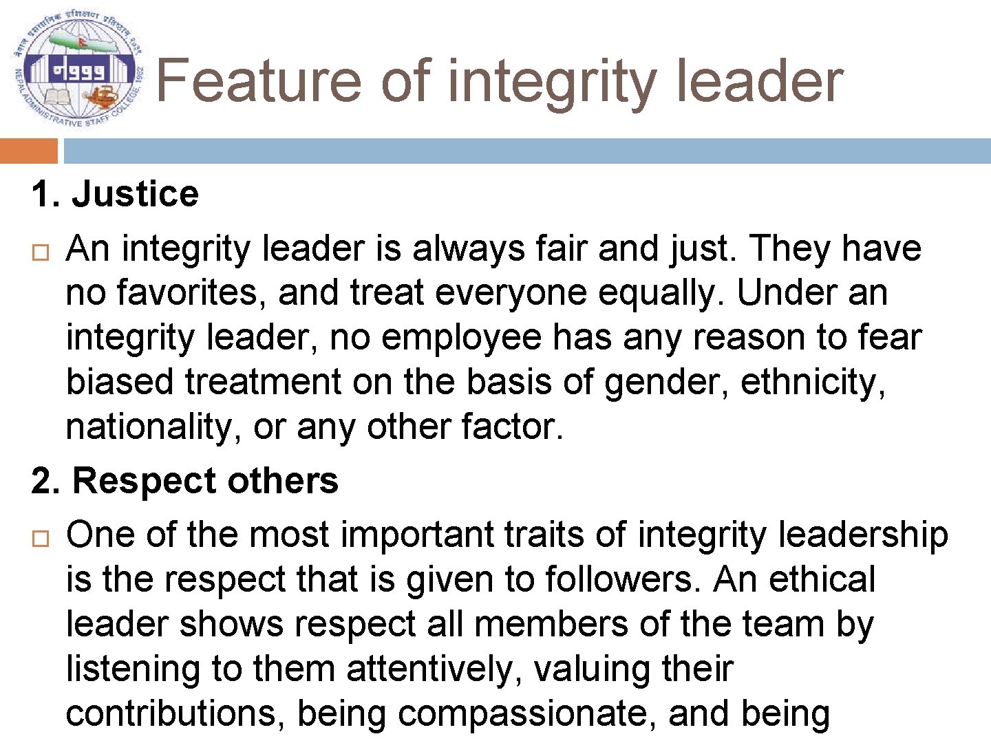 Feature of integrity leader 1. Justice An integrity leader is always fair and just.