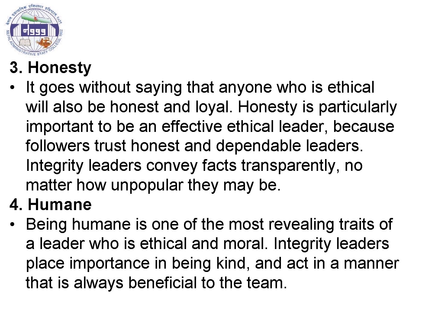 3. Honesty • It goes without saying that anyone who is ethical will also