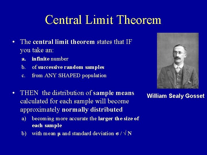 Central Limit Theorem • The central limit theorem states that IF you take an: Central Limit Theorem • The central limit theorem states that IF you take an: