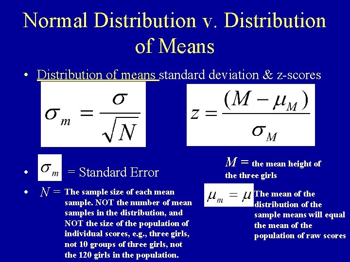 Normal Distribution v. Distribution of Means • Distribution of means standard deviation & z-scores Normal Distribution v. Distribution of Means • Distribution of means standard deviation & z-scores