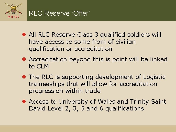 RLC Reserve ‘Offer’ l All RLC Reserve Class 3 qualified soldiers will have access