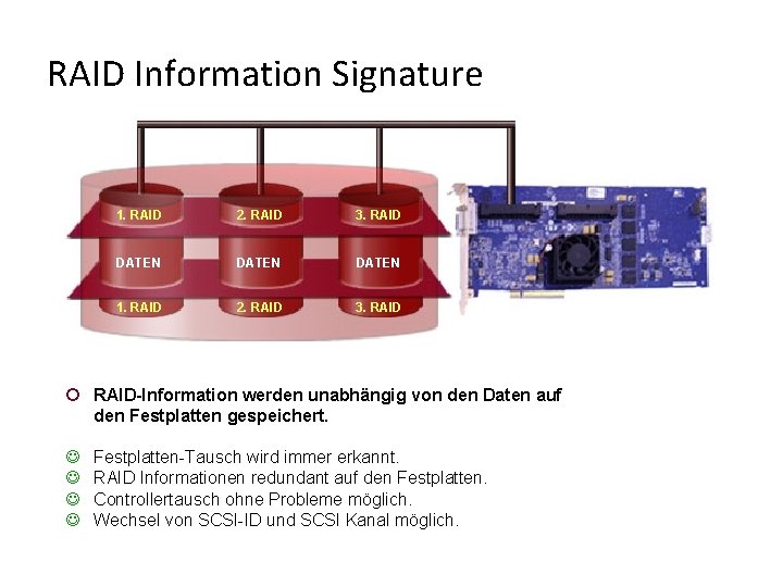 RAID Information Signature 1. RAID 2. RAID 3. RAID DATEN 1. RAID 2. RAID