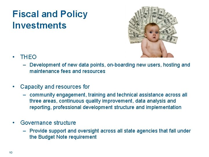 Fiscal and Policy Investments • THEO – Development of new data points, on-boarding new