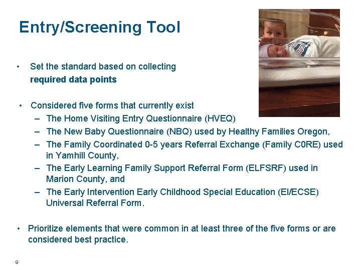 Entry/Screening Tool • Set the standard based on collecting required data points • Considered