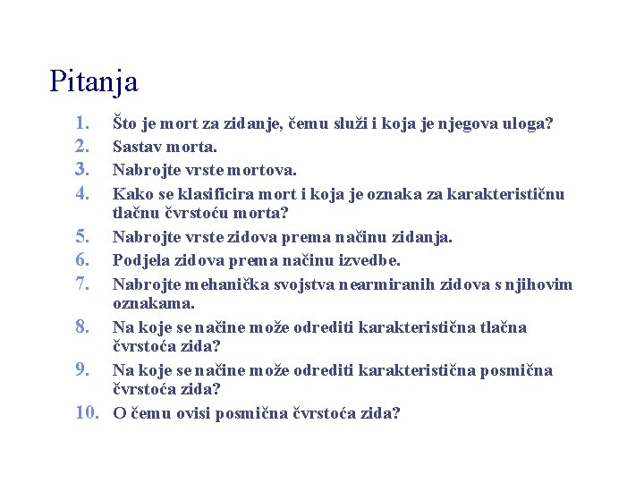 Pitanja 1. 2. 3. 4. Što je mort za zidanje, čemu služi i koja