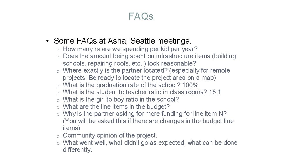 FAQs • Some FAQs at Asha, Seattle meetings. o o o o o How