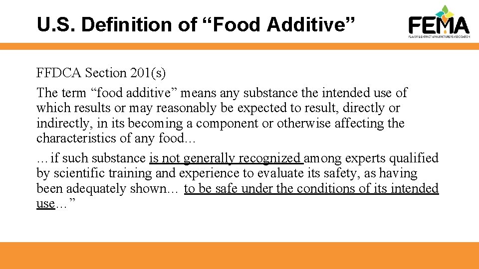 U. S. Definition of “Food Additive” FFDCA Section 201(s) The term “food additive” means