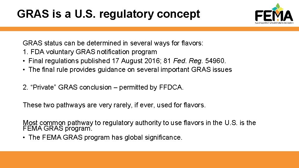 GRAS is a U. S. regulatory concept GRAS status can be determined in several