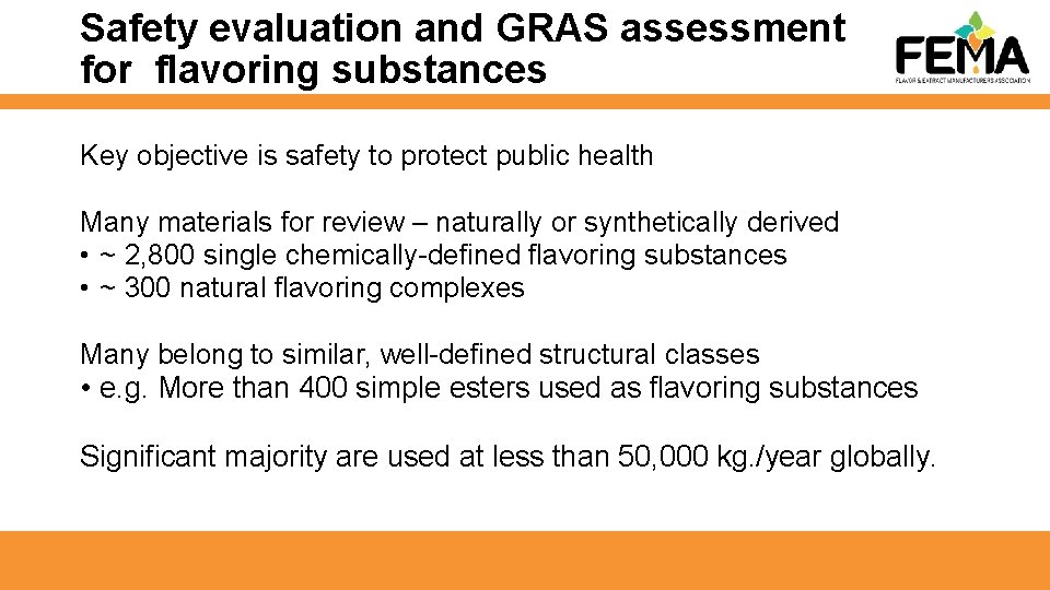 Safety evaluation and GRAS assessment for flavoring substances Key objective is safety to protect