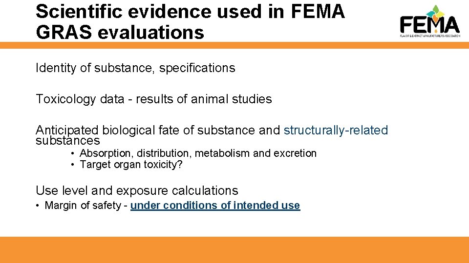 Scientific evidence used in FEMA GRAS evaluations Identity of substance, specifications Toxicology data -