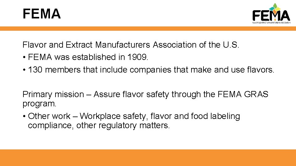 FEMA Flavor and Extract Manufacturers Association of the U. S. • FEMA was established