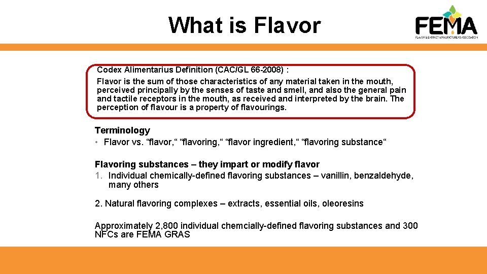 What is Flavor Codex Alimentarius Definition (CAC/GL 66 -2008) : Flavor is the sum