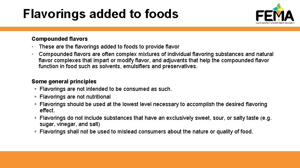 Flavorings added to foods Compounded flavors • These are the flavorings added to foods