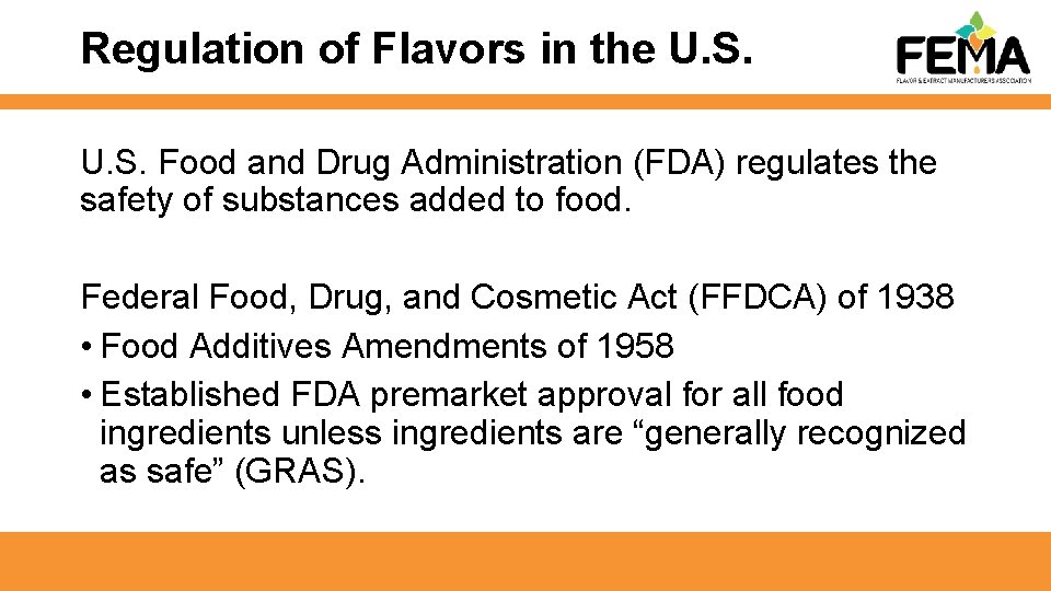 Regulation of Flavors in the U. S. Food and Drug Administration (FDA) regulates the