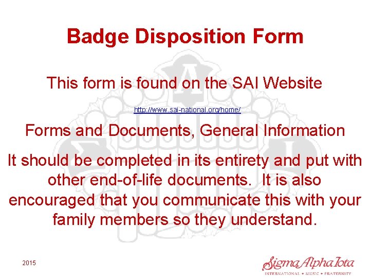 Badge Disposition Form This form is found on the SAI Website http: //www. sai-national.