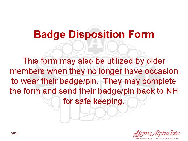 Badge Disposition Form This form may also be utilized by older members when they