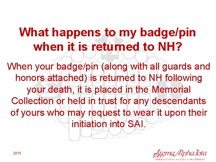 What happens to my badge/pin when it is returned to NH? When your badge/pin
