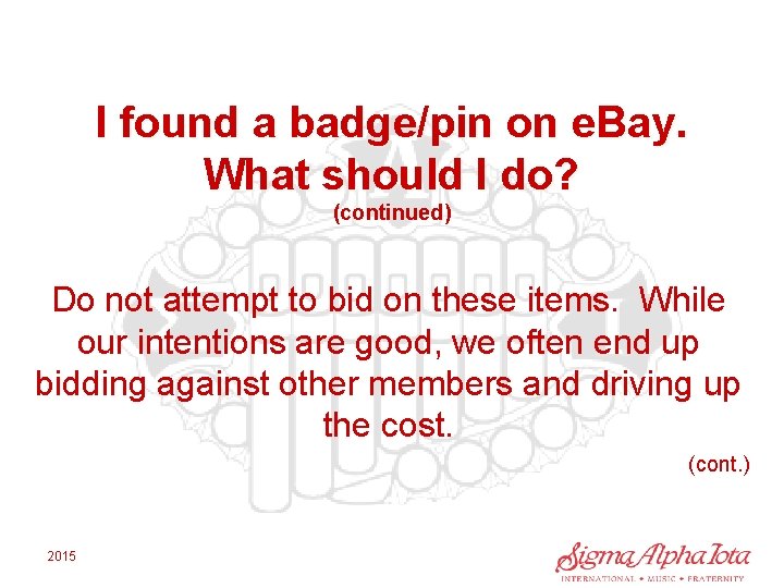 I found a badge/pin on e. Bay. What should I do? (continued) Do not