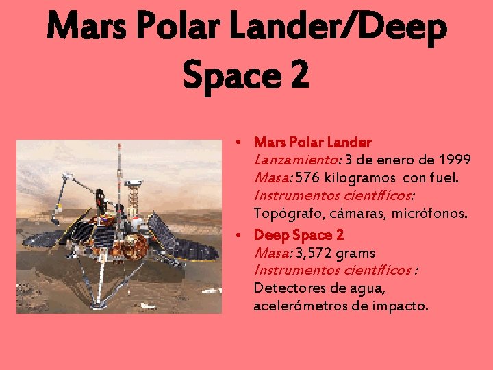 Mars Polar Lander/Deep Space 2 • Mars Polar Lander Lanzamiento: 3 de enero de