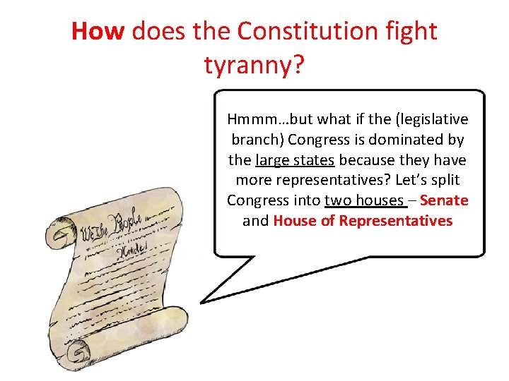 How does the Constitution fight tyranny? Hmmm…but what if the (legislative branch) Congress is