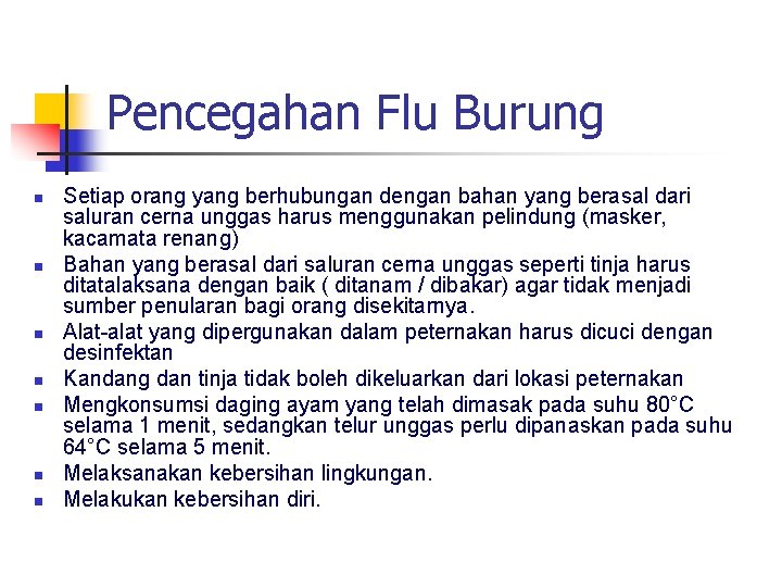 Pencegahan Flu Burung n n n n Setiap orang yang berhubungan dengan bahan yang