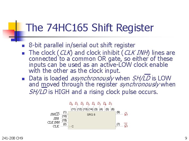 The 74 HC 165 Shift Register n n n 8 -bit parallel in/serial out