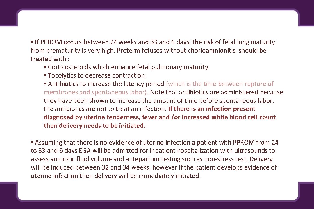  • If PPROM occurs between 24 weeks and 33 and 6 days, the