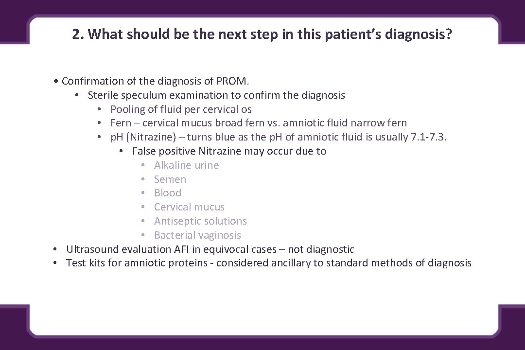 2. What should be the next step in this patient’s diagnosis? • Confirmation of