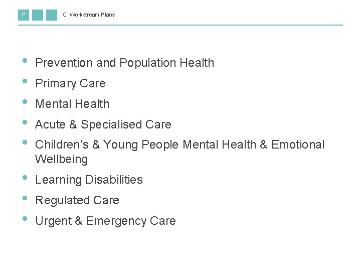 57 C. Workstream Plans • • • Prevention and Population Health • • •