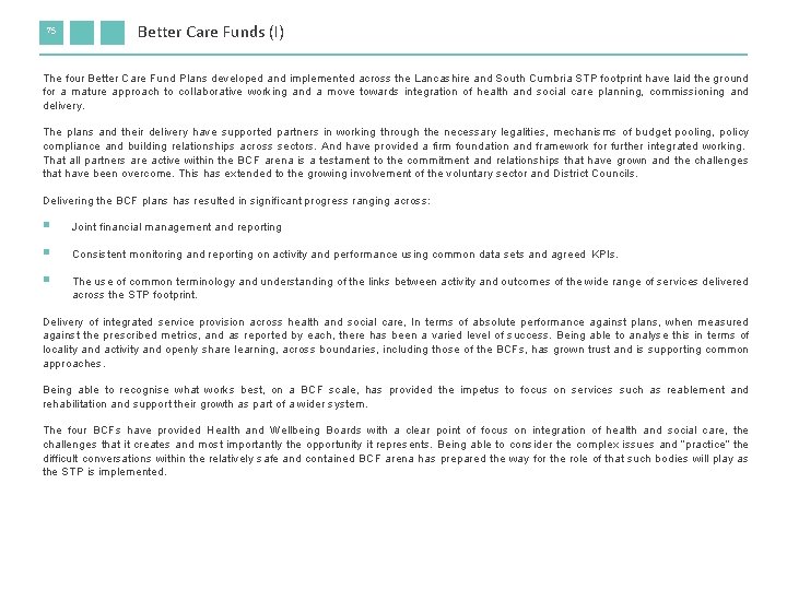 75 Better Care Funds (I) The four Better Care Fund Plans developed and implemented