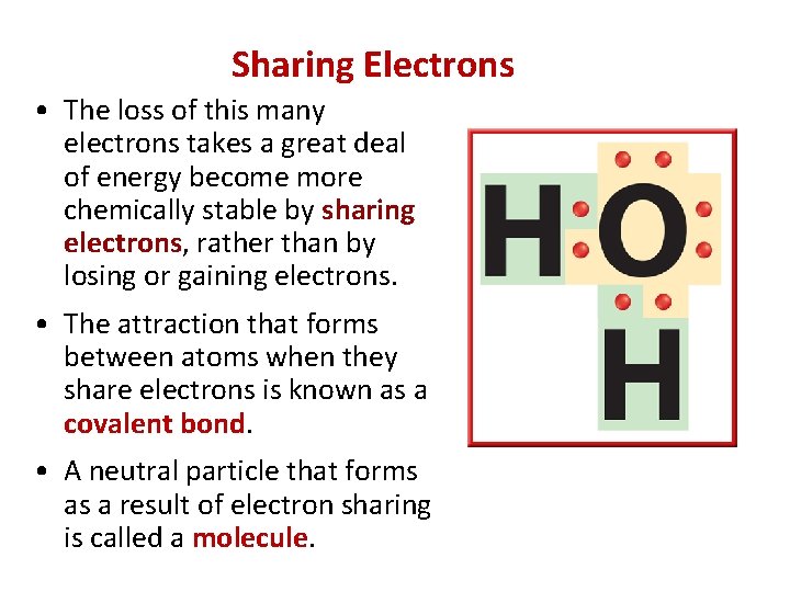 Sharing Electrons • The loss of this many electrons takes a great deal of