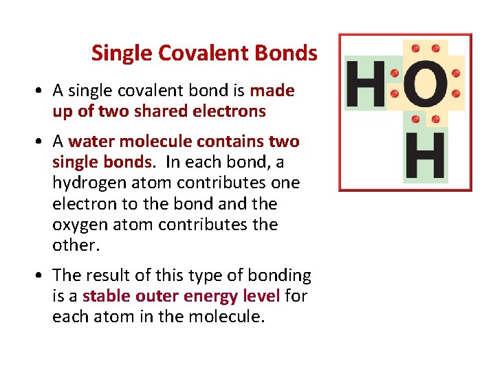 Single Covalent Bonds • A single covalent bond is made up of two shared